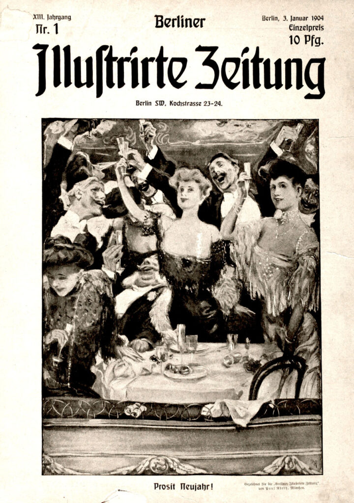 Berliner Illustrirte Zeitung, 3.1.1904 Prosit Neujahr! Gezeichnet für die „Berliner Illustrirte Zeitung“ von Paul Rieth, München.